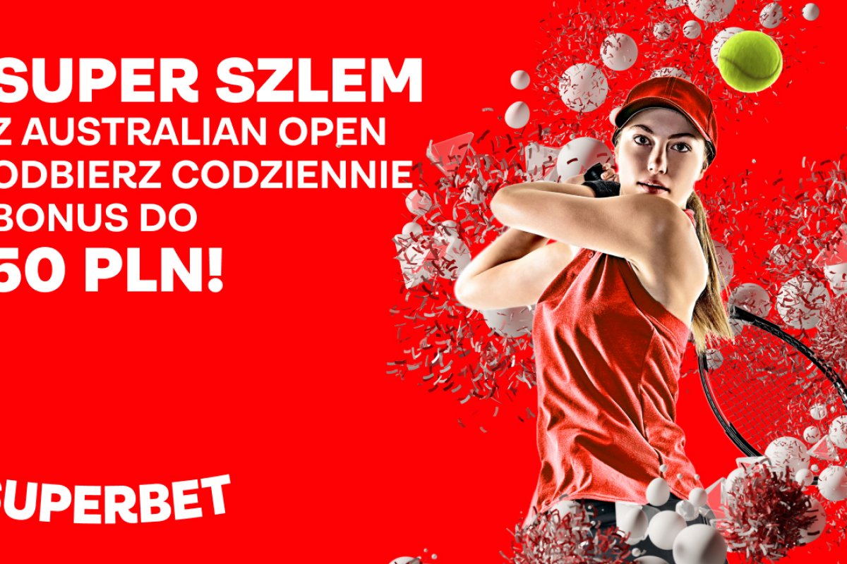 Superbet Bonus. Australian Open: Odbierz codziennie bonus do 50 zł