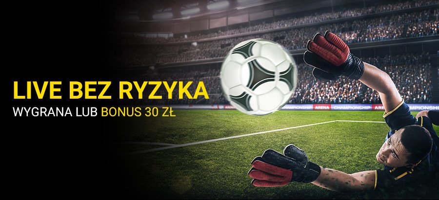Fortuna z bonusem bez ryzyka na zakłady live. W grze dodatkowe 30 złotych!