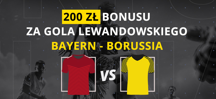 Fortuna bonus. Bayern – Borussia: 200 PLN za gola Lewandowskiego