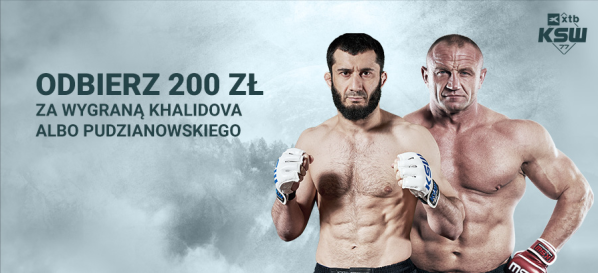 Fortuna bonus na KSW 77: 200 zł za wygraną Khalidova albo Pudzianowskiego