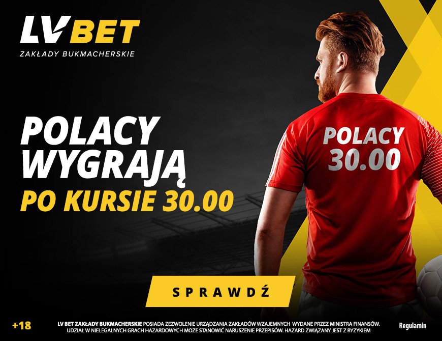 LV BET Bonus. Polska – Węgry: Polacy wygrają po kursie 30.00