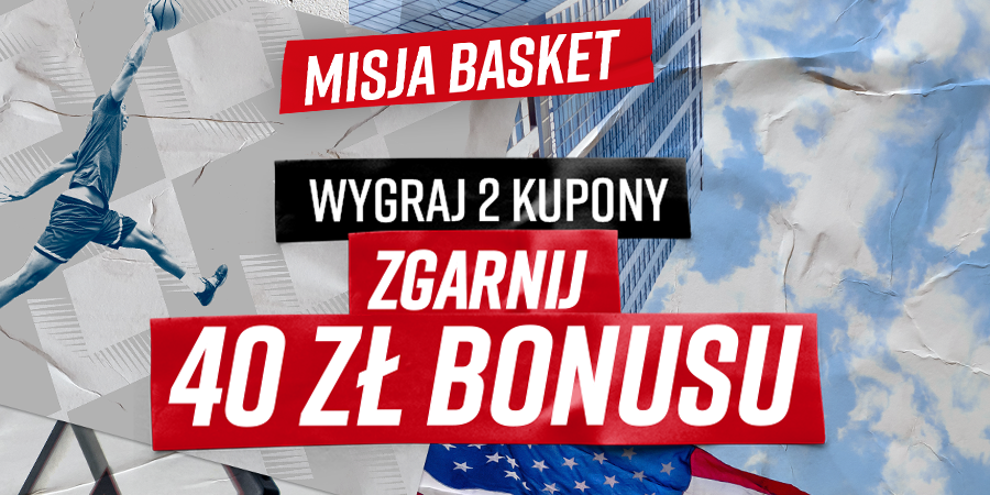 Betclic zakłady bukmacherskie - 40 złotych w Misji Basket!
