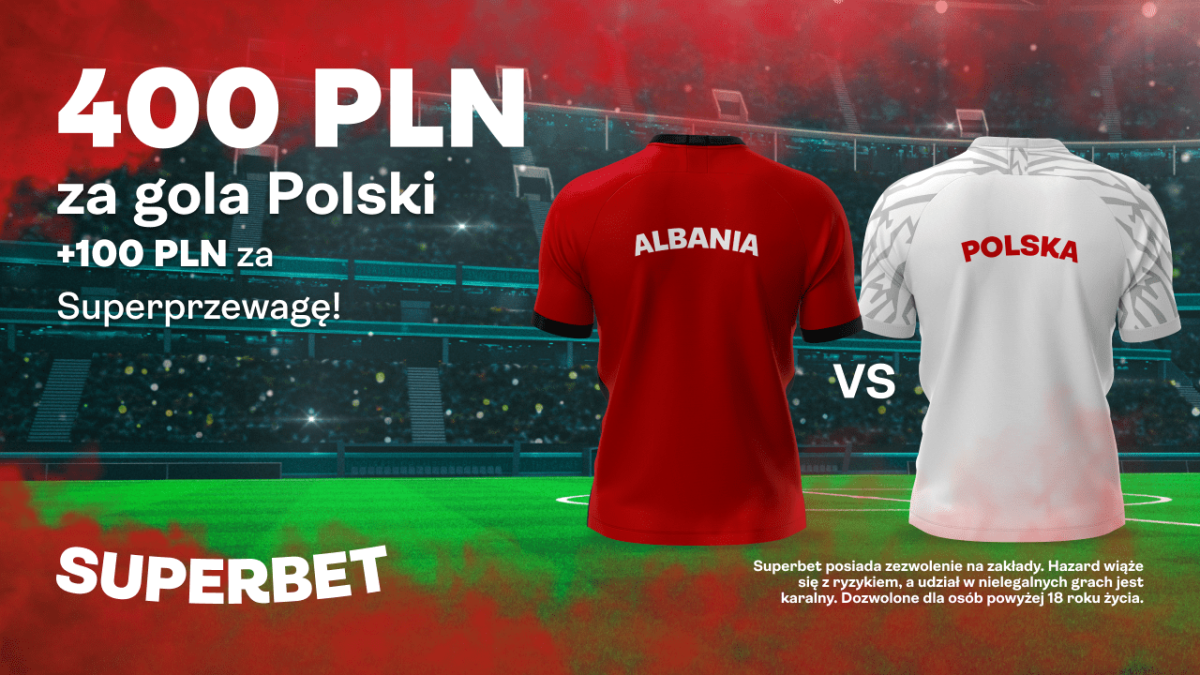 Superbet bonus: 400 PLN za gola Polski z Albanią