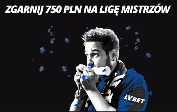 Bonus LVBET 750 PLN na 4. kolejkę Ligi Mistrzów