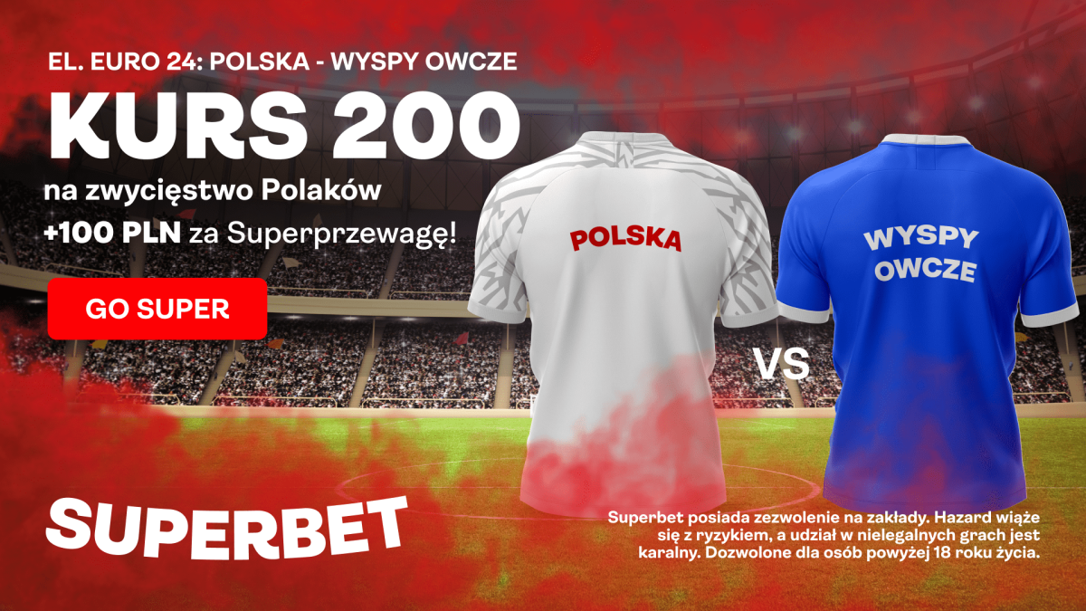 Superbet bonus: Kurs 200 na wygraną Polski z Wyspami Owczymi