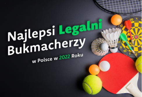 Najlepsi Legalni Bukmacherzy w Polsce 2022 - Ranking Ekspertów